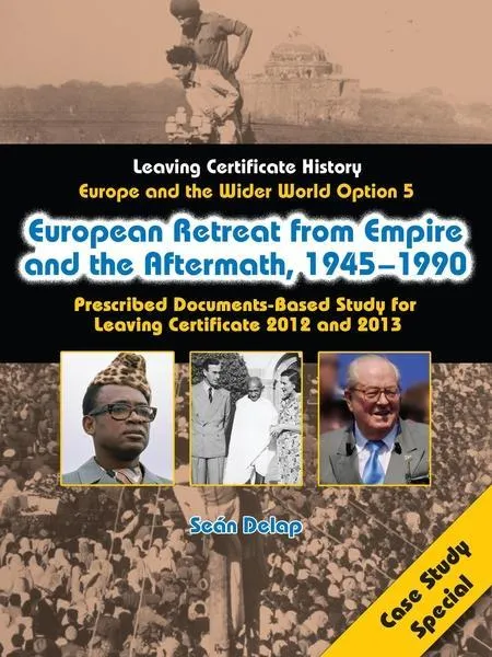 ■ European Retreat from Empire and the Aftermath, 1945-1990 (Option 5)