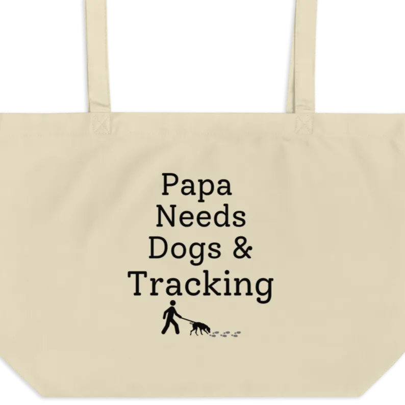 Papa Needs Dogs & Tracking X-Large Tote/Shopping Bag