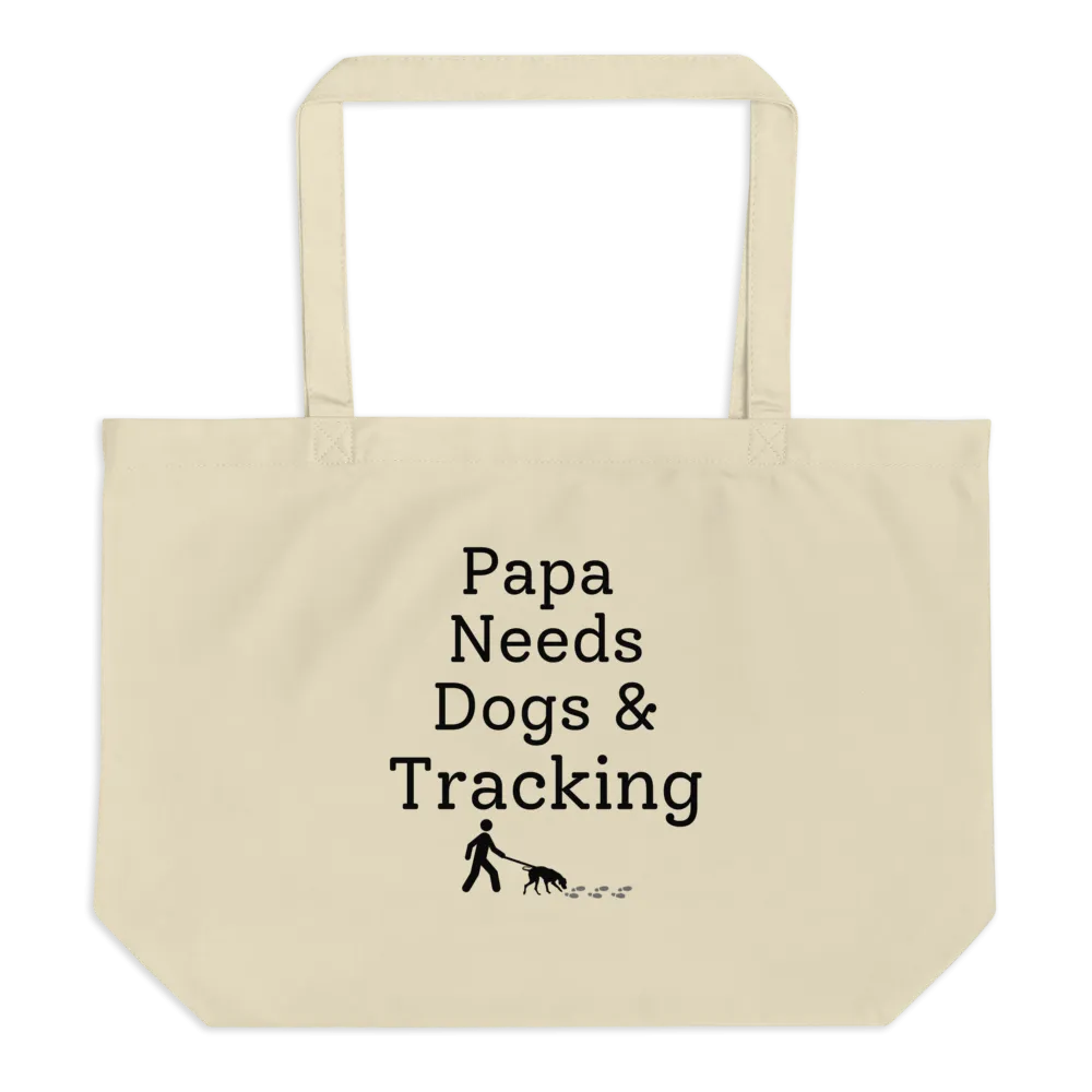 Papa Needs Dogs & Tracking X-Large Tote/Shopping Bag